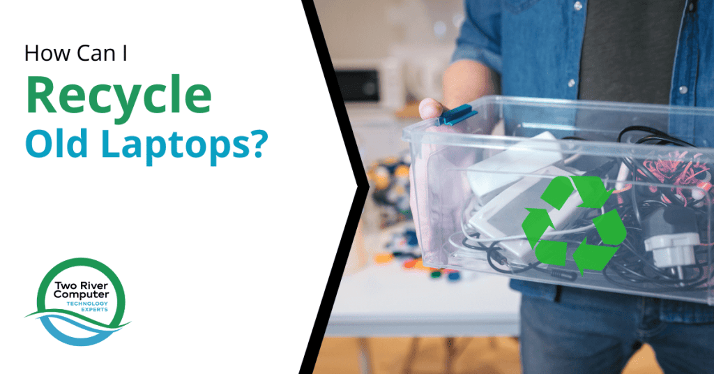 How Can I Recycle Old Laptops?