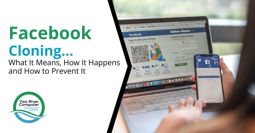 Facebook Cloning…What It Means, How It Happens and How to Prevent It