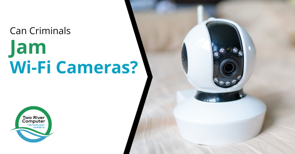 Can Criminals Jam Wi-Fi Cameras?