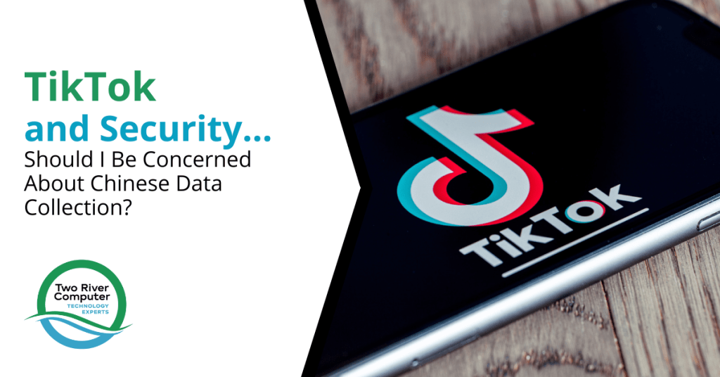 TikTok and Security…Should I Be Concerned About Chinese Data Collection?