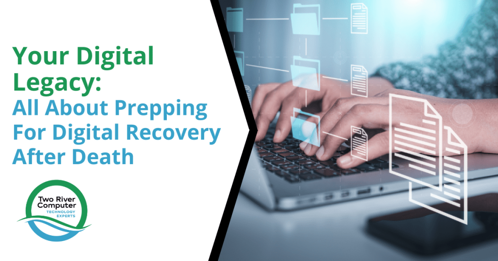 Your Digital Legacy_ All About Prepping For Digital Recovery After Death