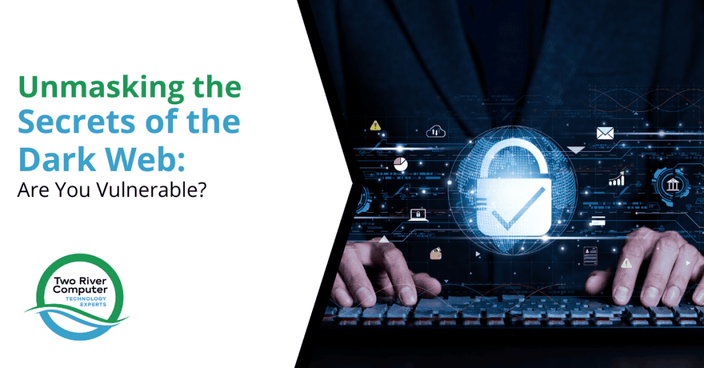 Unmasking the Secrets of the Dark Web Are You Vulnerable?