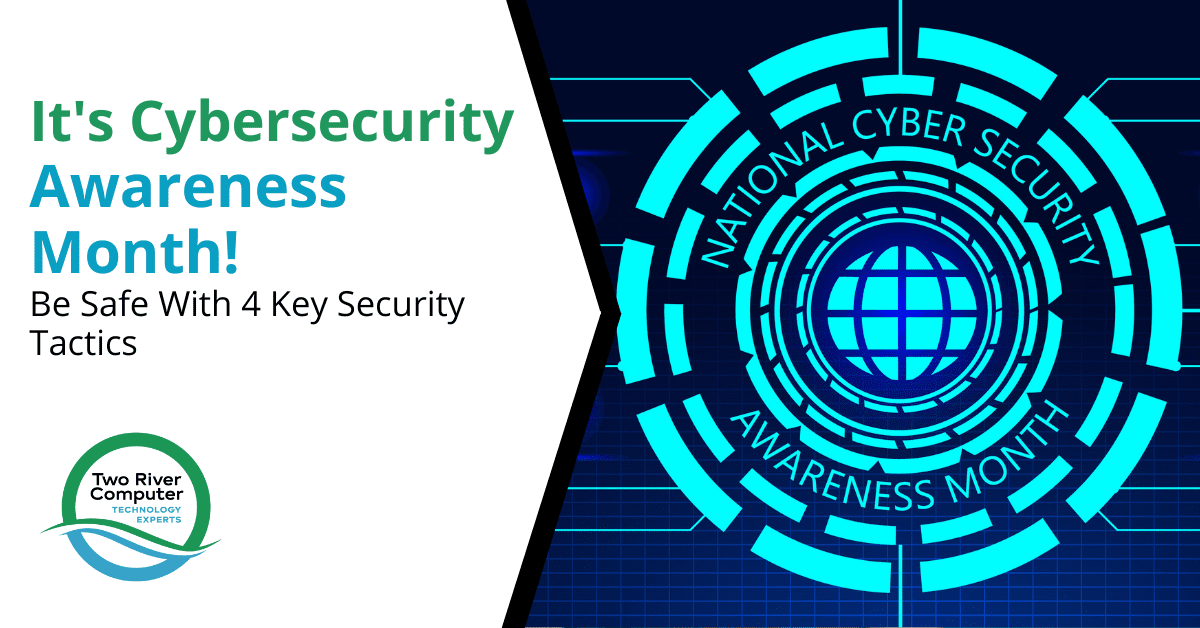 It’s Cybersecurity Awareness Month! Be Safe With 4 Key Security Tactics