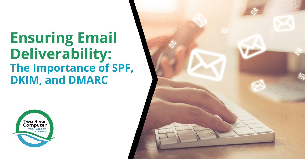 Ensuring Email Deliverability The Importance of SPF, DKIM, and DMARC