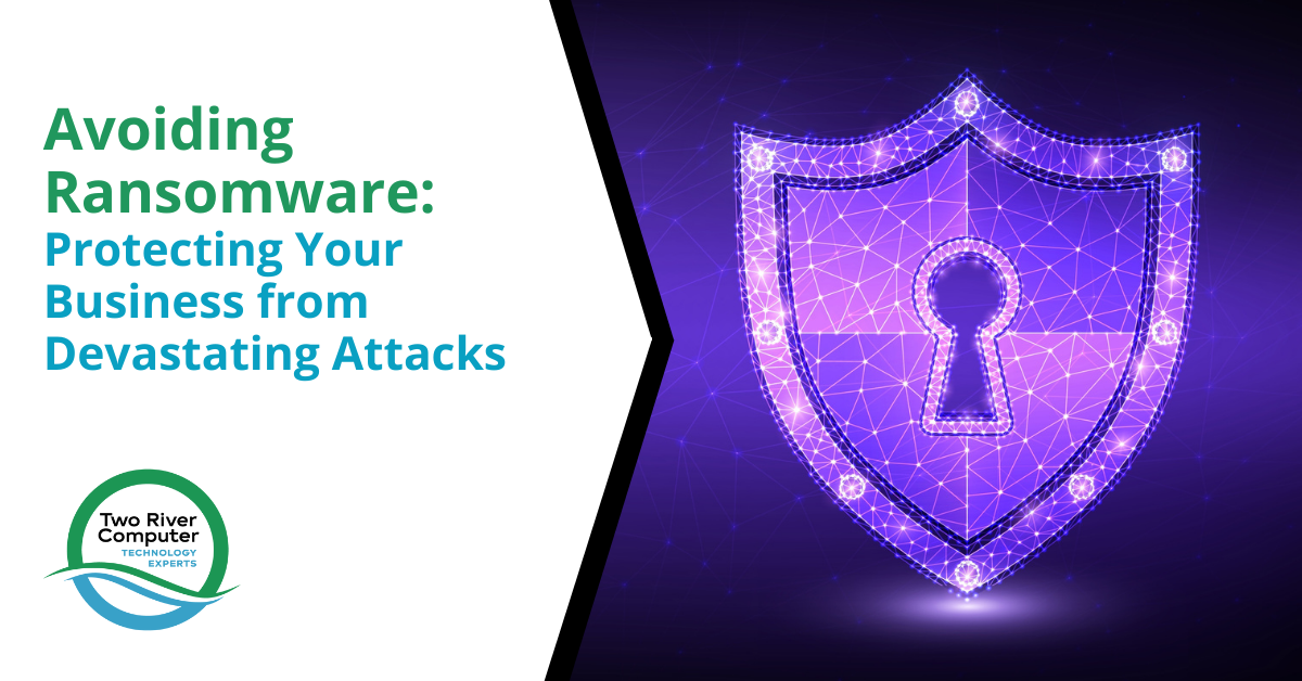 Avoiding Ransomware Protecting Your Business from Devastating Attacks